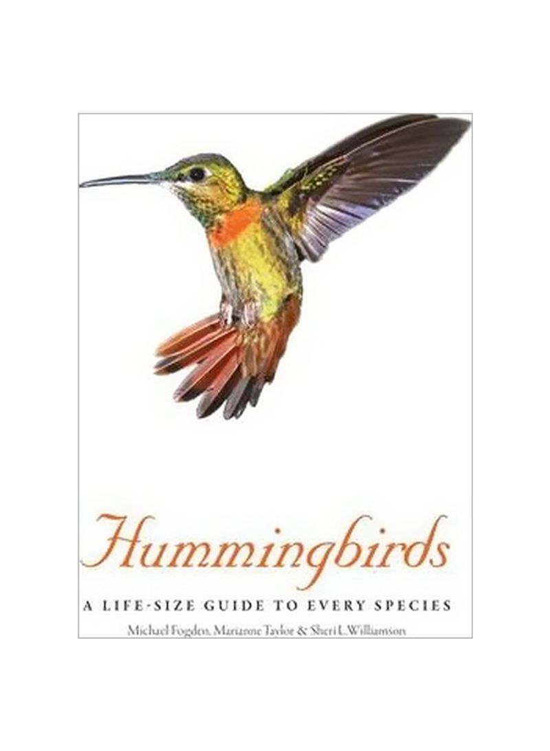 Hummingbirds : A Life-size Guide To Every Species Hardcover
