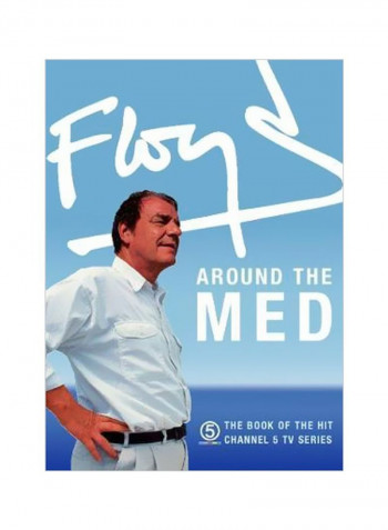 Floyd Around The Med: The Book Of The Hit Channel 5 TV Series Paperback