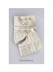 Struck Out : Why Employment Tribunals Fail Workers And What Can Be Done Paperback