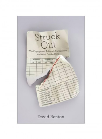 Struck Out : Why Employment Tribunals Fail Workers And What Can Be Done Paperback
