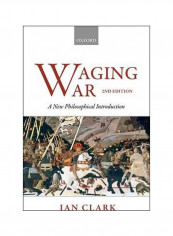Waging War : A New Philosophical Introduction Paperback 2