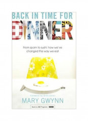Back In Time For Dinner: From Spam To Sushi: How We've Changed The Way We Eat Hardcover