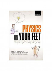 Physics On Your Feet: Berkeley Graduate Exam Questions : Or Ninety Minutes Of Shame But A PhD For The Rest Of Your Life! Paperback