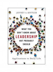 What You Don't Know About Leadership, But Probably Should Hardcover