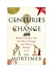 Centuries Of Change : Which Century Saw The Most Change? Hardcover