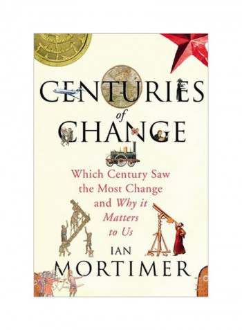 Centuries Of Change : Which Century Saw The Most Change? Hardcover