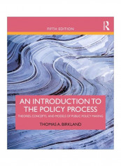 An Introduction To The Policy Process: Theories, Concepts, And Models Of Public Policy Making Paperback 5