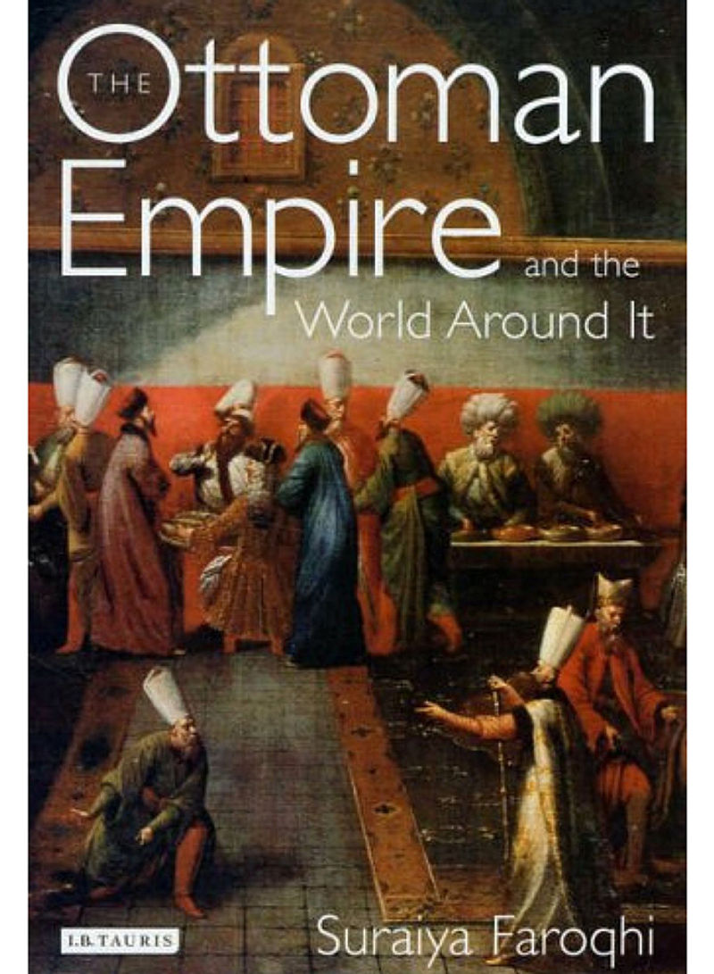 The Ottoman Empire and the World Around It - Paperback