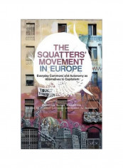 The Squatters' Movement In Europe : Everyday Commons And Autonomy As Alternatives To Capitalism Paperback reviews The Squatters' Movement In Europe : Everyday Commons And Autonomy As Alternatives To Capitalism Paperback