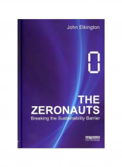 The Zeronauts : Breaking The Sustainability Barrier Hardcover