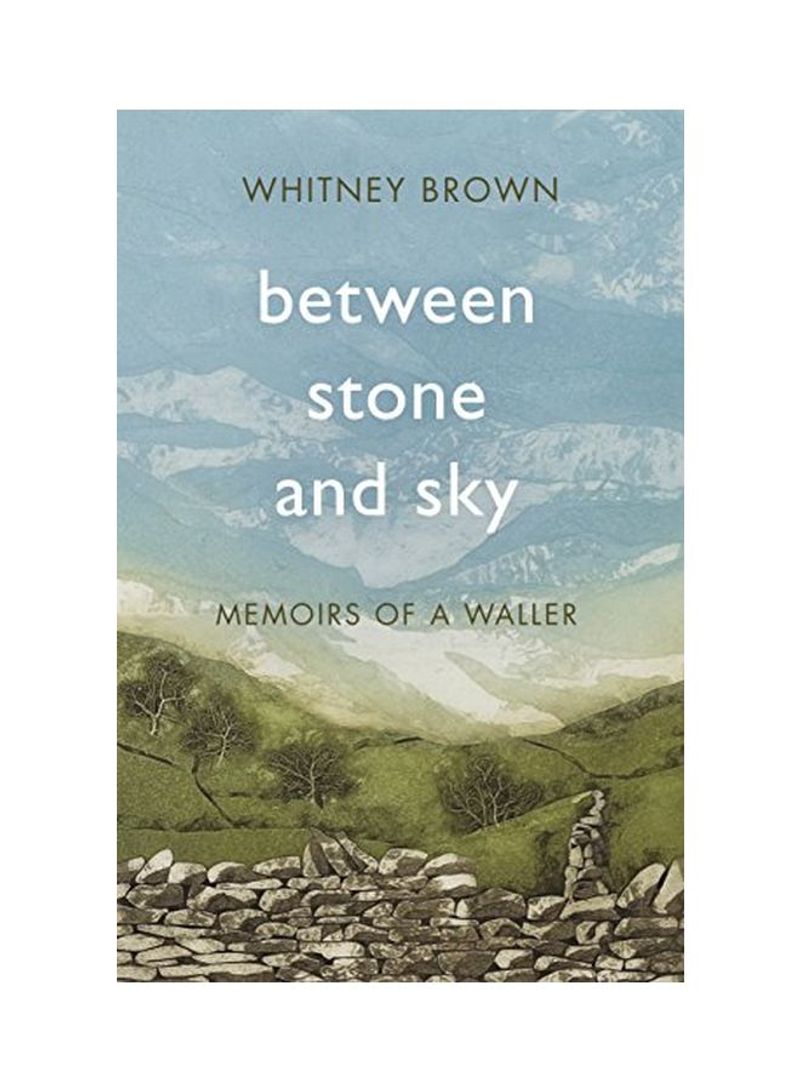 Between Stone And Sky Hardcover