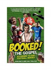Booked! The Gospel According To Our Football Heroes Hardcover