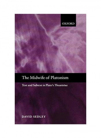 The Midwife of Platonism: Text and Subtext in Plato's Theaetetus Paperback