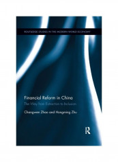 Financial Reform In China: The Way From Extraction To Inclusion Paperback English by Changwen Zhao