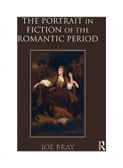 The Portrait In Fiction Of The Romantic Period Paperback English by Joe Bray