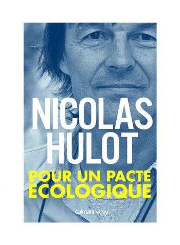 Pour Un Pacte Écologique - Paperback Calmann-Levy Edition