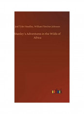Stanley´s Adventures In The Wilds Of Africa Hardcover English by Joel Tyler Headley