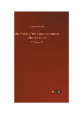 The Works Of The Right Honourable Edmund Burke Hardcover English by Edmund Burke