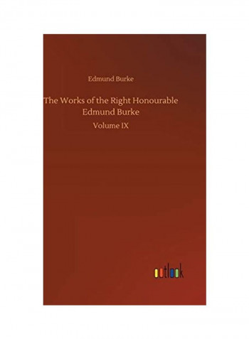 The Works Of The Right Honourable Edmund Burke Hardcover English by Edmund Burke