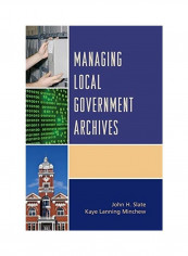 Managing Local Government Archives Paperback English by John H. Slate