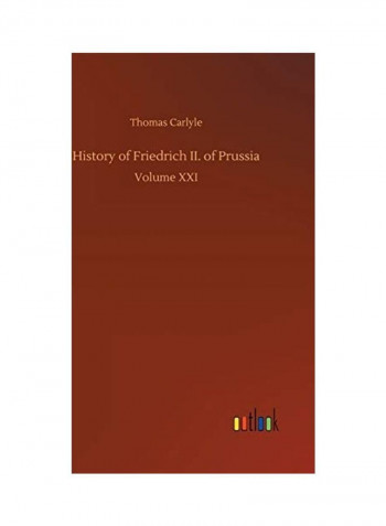 History of Friedrich II. of Prussia Hardcover English by Thomas Carlyle - 2018