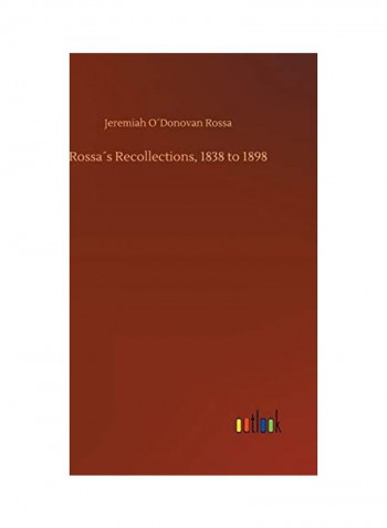 Rossa´s Recollections, 1838 to 1898 Hardcover English by Jeremiah O'Donovan Rossa