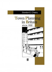 Town Planning In Britain Since 1900 : The Rise And Fall Of The Planning Ideal Paperback