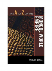 The A To Z Of The Mongol World Empire Paperback