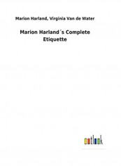Marion Harland´s Complete Etiquette Hardcover English by Marion Van de Water Virginia Harland