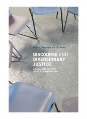 Discourse And Diversionary Justice : An Analysis Of Youth Justice Conferencing Hardcover