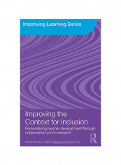Improving The Context For Inclusion: Personalising Teacher Development Through Collaborative Action Research Paperback