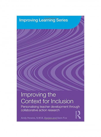 Improving The Context For Inclusion: Personalising Teacher Development Through Collaborative Action Research Paperback