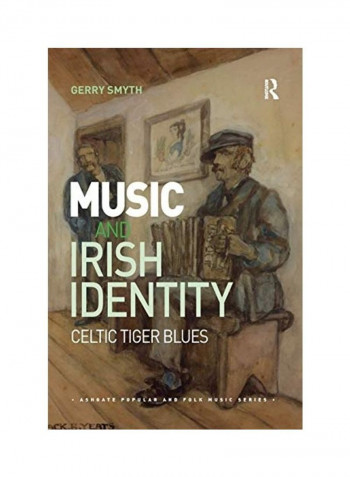 Music And Irish Identity: Celtic Tiger Blues Paperback English by Gerry Smyth