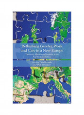 Rethinking Gender, Work And Care In A New Europe Hardcover 1