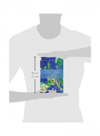 Rethinking Gender, Work And Care In A New Europe Hardcover 1