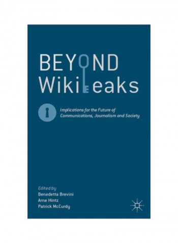 Beyond Wikileaks: Implications For The Future Of Communications, Journalism And Society Paperback
