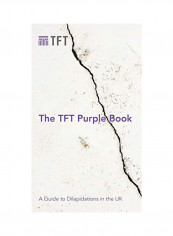 The TFT Purple Book: A Guide To Dilapidations In The UK Hardcover