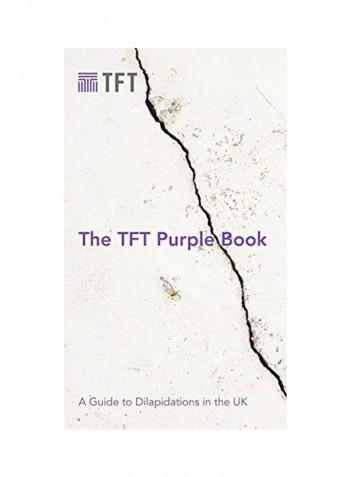 The TFT Purple Book: A Guide To Dilapidations In The UK Hardcover