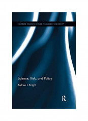 Science, Risk, and Policy Paperback English by Andrew J. Knight - 2019