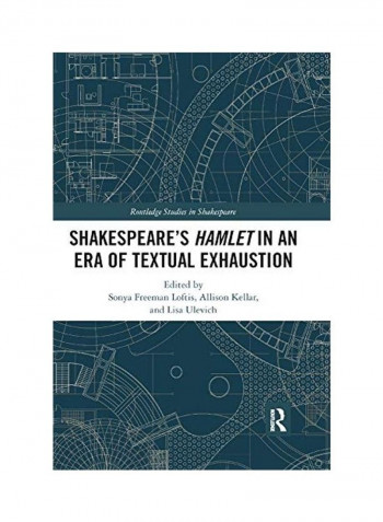 Shakespeare's Hamlet In An Era Of Textual Exhaustion Paperback English