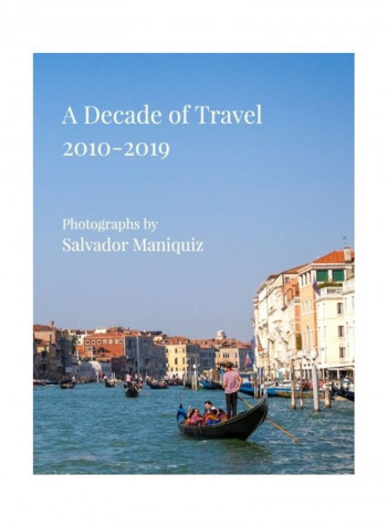 A Decade of Travel: 2010-2019 Hardcover الإنجليزية by Salvador Maniquiz