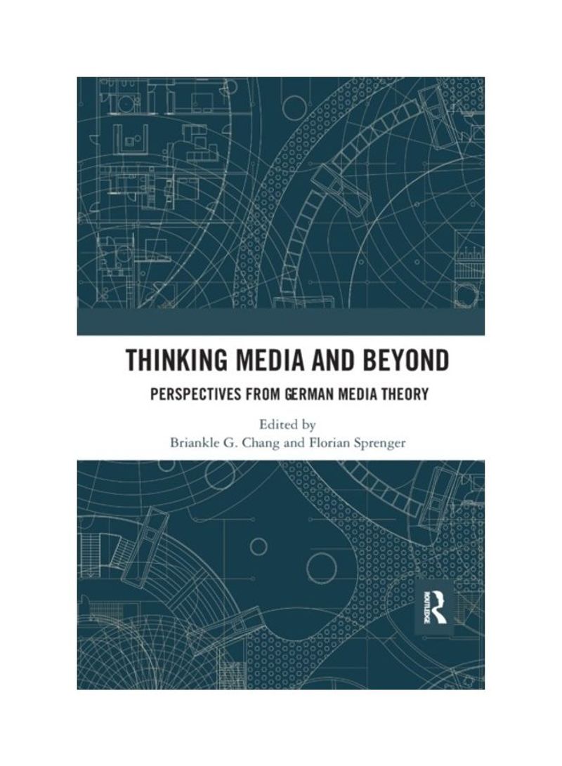 Thinking Media and Beyond: Perspectives from German Media Theory Paperback English by Briankle G. Chang - 2019