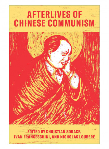 Afterlives Of Chinese Communism: Political Concepts from Mao To XI Paperback