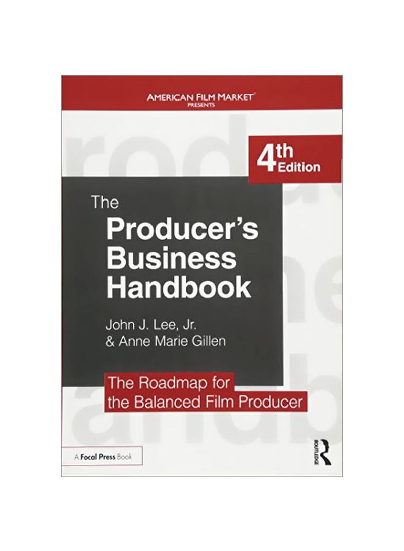 The Producer's Business Handbook: The Roadmap For The Balanced Film Producer Paperback