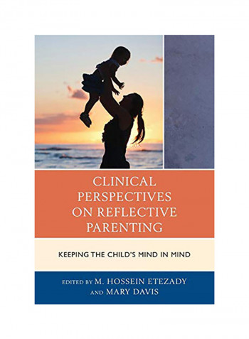 Clinical Perspectives On Reflective Parenting Paperback English by M Hossein Etezady And Mary Davis