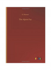 The Alpine Fay Hardcover English by E. Werner - 2018
