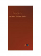 The Aztec Treasure-House Hardcover