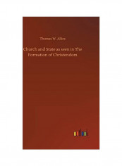 Church And State As Seen In The Formation Of Christendom Hardcover English by Thomas W. Allies