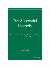 The Successful Therapist: Your Guide to Building the Career You've Always Wanted Paperback
