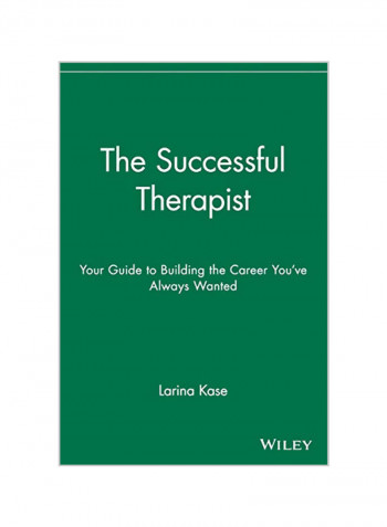The Successful Therapist: Your Guide to Building the Career You've Always Wanted Paperback